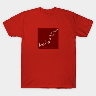 A Bea Kay Thing Called Beloved- "A Hustler Is Never Down" RED Label T-Shirt